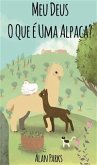 Meu Deus, O Que É Uma Alpaca? (eBook, ePUB)