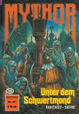 Mythor 47: Unter dem Schwertmond (eBook, ePUB)