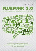 Flurfunk 3.0 - Ihr Erfolgsgeheimnis dauerhafter Kundenbindung (eBook, ePUB) Flurfunk 3.0 - Ihr Erfolgsgeheimnis dauerhafter Kundenbindung (eBook, ePUB)