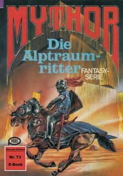 Mythor 73: Die Alptraumritter (eBook, ePUB) - Kneifel, Hans