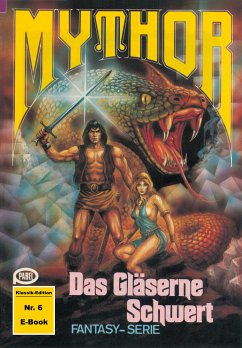 Mythor 6: Das Gläserne Schwert (eBook, ePUB) - Terrid, Peter