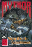 Mythor 51: Vorstoß in die Schattenzone (eBook, ePUB)