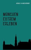 München extrem erleben (eBook, ePUB)