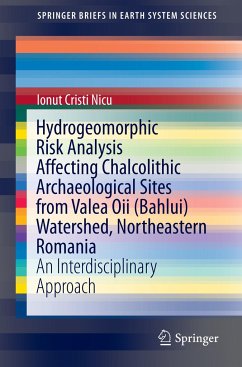 Hydrogeomorphic Risk Analysis Affecting Chalcolithic Archaeological Sites from Valea Oii (Bahlui) Watershed, Northeastern Romania - Nicu, Ionut Cristi