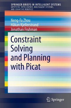 Constraint Solving and Planning with Picat - Zhou, Neng-Fa;Kjellerstrand, Håkan;Fruhman, Jonathan