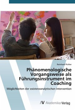 Phänomenologische Vorgangsweise als Führungsinstrument im Coaching - Pichler, Reinhard