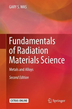 Fundamentals of Radiation Materials Science - WAS, GARY S.