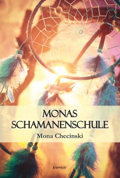 Monas Schamanenschule (eBook, ePUB) - Checinski, Mona