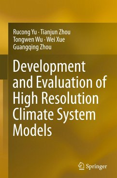 Development and Evaluation of High Resolution Climate System Models - Yu, Rucong;Zhou, Tianjun;Wu, Tongwen