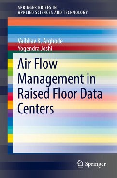Air Flow Management in Raised Floor Data Centers - Arghode, Vaibhav K.;Joshi, Yogendra