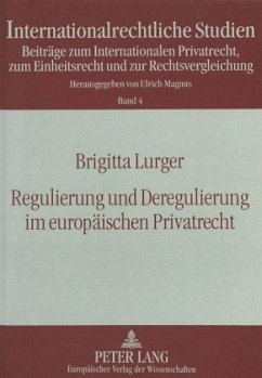 Regulierung und Deregulierung im europäischen Privatrecht - Lurger, Brigitta