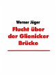 Flucht über der Glienicker Brücke... - Bild 1