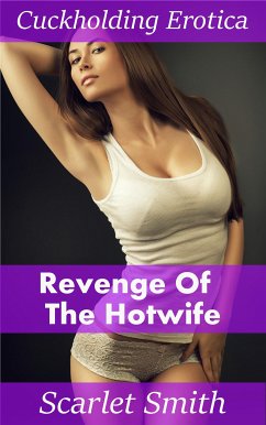 Revenge of the Hotwife (eBook, ePUB) - Smith, Scarlet