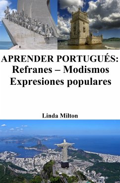 Aprender Portugués: Refranes ‒ Modismos ‒ Expresiones populares (eBook, ePUB) - Milton, Linda