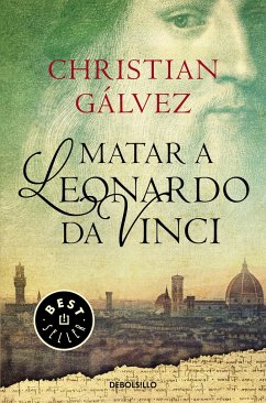 Matar a Leonardo Da Vinci / Killing Leonardo Da Vinci - Galvez, Christian