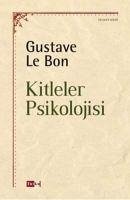 Kitleler Psikolojisi - Le Bon, Gustave