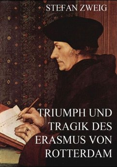 Triumph und Tragik des Erasmus von Rotterdam - Zweig, Stefan