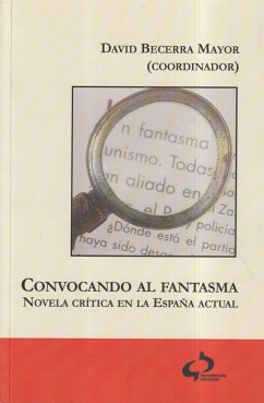 Convocando al fantasma : novela crítica en la España actual - Becerra Mayor, David