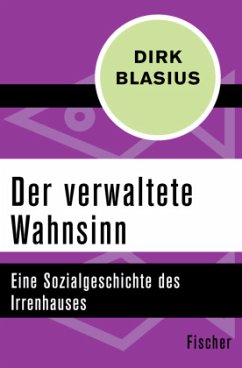 Der verwaltete Wahnsinn - Blasius, Dirk