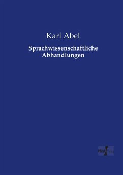 Sprachwissenschaftliche Abhandlungen - Abel, Karl