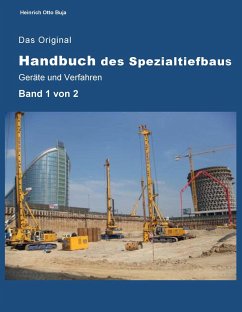 Das Original Handbuch des Spezialtiefbaus Geräte und Verfahren - Buja, Heinrich Otto