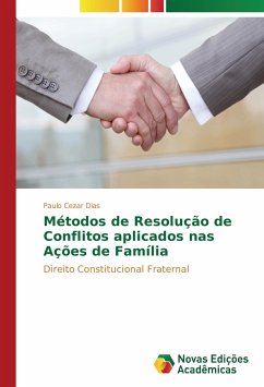 Métodos de Resolução de Conflitos aplicados nas Ações de Família - Dias, Paulo Cezar
