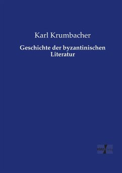 Geschichte der byzantinischen Literatur - Krumbacher, Karl