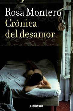 Crónica del Desamor / Absent Love: A Chronicle - Montero, Rosa