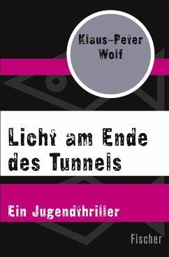 Licht am Ende des Tunnels - Wolf, Klaus-Peter