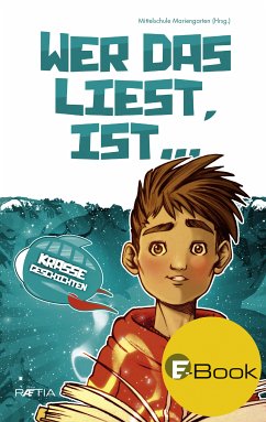 Wer das liest, ist... (eBook, ePUB) - Prünster, Anja; Gramm, Benedikt; Höller, Julian; Benvenuto, Maria Luigia; Burger, Amelie; Foradori, Niklas; Gruber, Leander; Göller, Jürgen; Kaufmann, Barbara; Kiem, Lisa; Malfertheiner, Maria; Martini, Vanessa; Prokopp, Sidonie; Prünster, Anja; Streiter, Manuel Toni; Taferner, Lisa; Villotti, Lucia; Zendron, Anna; Zublasing, Alexandra