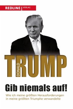 Gib niemals auf! - Trump, Donald J.