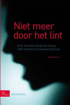 Niet meer door het lint (eBook, PDF) - van Dam, Arno; van Tilburg, Carola; Steenkist, Peter; Buisman, Margriet