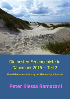 Die besten Feriengebiete in Dänemark - Teil 2 (eBook, ePUB) - Klessa Ramazani, Peter