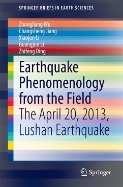 Earthquake Phenomenology from the Field (eBook, PDF) - Wu, Zhongliang; Jiang, Changsheng; Li, Xiaojun; Li, Guangjun; Ding, Zhifeng