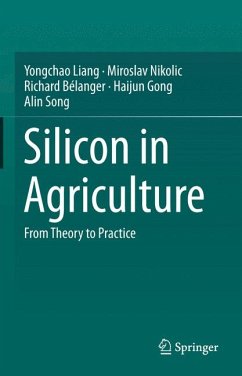 Silicon in Agriculture (eBook, PDF) - Liang, Yongchao; Nikolic, Miroslav; Bélanger, Richard; Gong, Haijun; Song, Alin