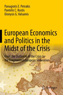 European Economics and Politics in the Midst of the Crisis (eBook, PDF) - Petrakis, Panagiotis E.; Kostis, Pantelis C.; Valsamis, Dionysis G.