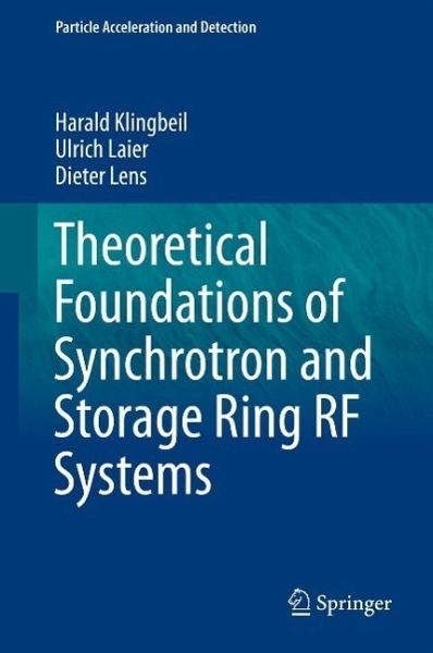 Theoretical Foundations of Synchrotron and Storage Ring RF Systems (eBook, PDF) Theoretical Foundations of Synchrotron and Storage Ring RF Systems (eBook, PDF)