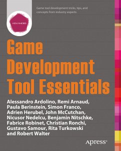 Game Development Tool Essentials (eBook, PDF) - Berinstein, Paula; Arnaud, Remi; Ardolino, Alessandro; Franco, Simon; Herubel, Adrien; McCutchan, John; Nedelcu, Nicusor; Nitschke, Benjamin; Olmstead, Don; Robinet, Fabrice; Ronchi, Christian; Turkowski, Rita; Walter, Robert; Samour, Gustavo