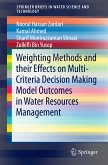 Weighting Methods and their Effects on Multi-Criteria Decision Making Model Outcomes in Water Resources Management (eBook, PDF)