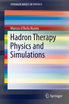 Hadron Therapy Physics and Simulations (eBook, PDF) - Nunes, Marcos d’Ávila