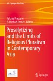 Proselytizing and the Limits of Religious Pluralism in Contemporary Asia (eBook, PDF)
