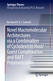 Novel Macromolecular Architectures via a Combination of Cyclodextrin Host/Guest Complexation and RAFT Polymerization (eBook, PDF)