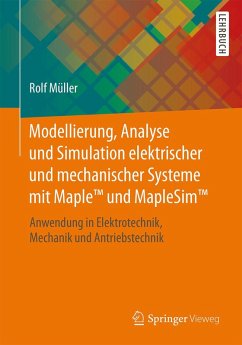 Modellierung, Analyse und Simulation elektrischer und mechanischer Systeme mit Maple(TM) und MapleSim(TM) (eBook, PDF) - Müller, Rolf