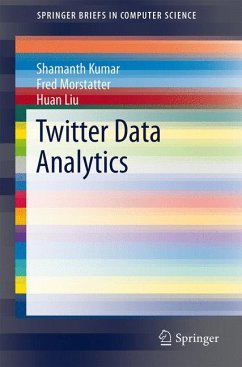 Twitter Data Analytics (eBook, PDF) - Kumar, Shamanth; Morstatter, Fred; Liu, Huan
