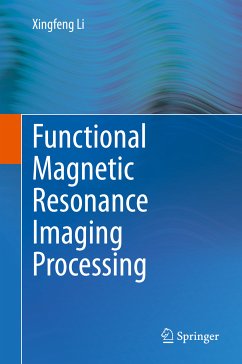 Functional Magnetic Resonance Imaging Processing (eBook, PDF) - Li, Xingfeng