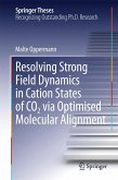Resolving Strong Field Dynamics in Cation States of CO_2 via Optimised Molecular Alignment (eBook, PDF)