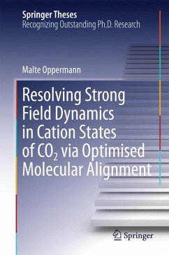 Resolving Strong Field Dynamics in Cation States of CO_2 via Optimised Molecular Alignment (eBook, PDF) - Oppermann, Malte