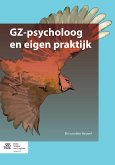 GZ-psycholoog en eigen praktijk (eBook, PDF)