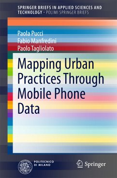Mapping Urban Practices Through Mobile Phone Data (eBook, PDF) - Pucci, Paola; Manfredini, Fabio; Tagliolato, Paolo