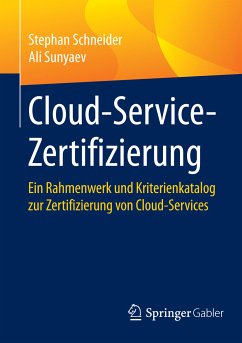 Cloud-Service-Zertifizierung (eBook, PDF) - Schneider, Stephan; Sunyaev, Ali